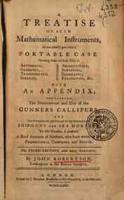 A treatise of such mathematical instruments, as are usually put into a portable case : Shewing some of their uses in arithmetic geometry, trigonometry, spherics, architecture, surveying, geography, perspective, &c., with an appendix containing the de