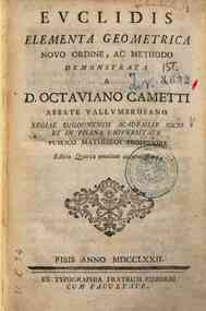 Euclidis Elementa geometrica novo ordine, ac methodo demonstrata a d. Octaviano Cametti abbate vallumbrosano ..