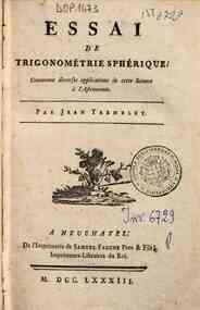Essai de trigonométrie sphérique. Contenant diverses applications de cette science à l'astronomie. Par Jean Trembley