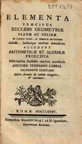 Elementa præcipua Euclidis geometriæ planæ ac solidæ ex conicis etiam, acsphæricis sectionibus collecta, faciliorique methodo demonstrata acceduntarithmeticæ, et algebræ principia philosophiæ studiosis maxime necessaria.Auctore Stephano Cabral sa