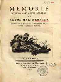 Memorie intorno all'aque correnti / Anton-Mario Lorgna