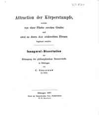 Attraction der Körperstumpfe, welche von einer Fläche zweiten Grades und zwei zu deren     Axe senkrechten Ebenen : inaugural dissertation / von Carl Gusserow