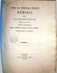 Sopra gli integrali definiti memoria del cav. Giuliano Frullani inserita nel tomo 20. delle   memorie della Societa italiana delle scienze ..