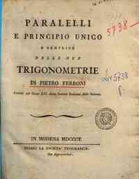 Paralleli e principio unico e semplice delle due trigonometrie / Pietro Ferroni