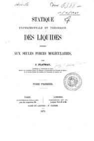 Statique expérimentale et théorique des liquides... - 1 / par J. Plateau
