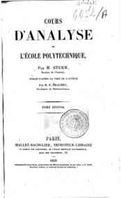 Cours d'analyse de l'ecole polytechnique / par Cha... - 2 / par M. Sturm, publie d'apres le voeu de l'auteur par  E. Prouhet