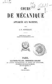Cours de mécanique appliquée aux machines / par ... - [1] / J.-V. Poncelet