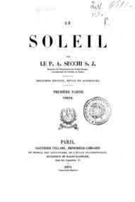 Le soleil - 1 / par le P. A. Secchi S.J