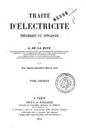 Traité d'électricité théorique et appliquée - 1 / par A. De La Rive