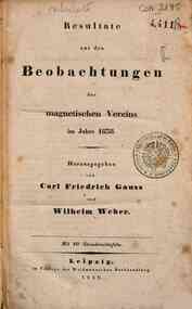 Resultate aus den Beobachtungen des magnetischen V... - 1838 / herausgegeben von Carl Friedrich Gauss und Wilhelm Weber