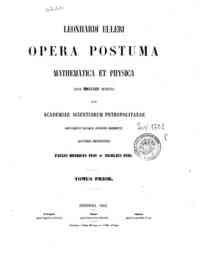 Leonhardi Euleri opera postuma mathematica et phys... - 1