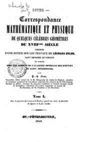 Correspondance mathematique et physique de quelque... - 1 / et publiee sous les auspices de l'Academie imperiale des sciences de Saint-Petersbourg par P.H. Fuss