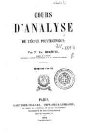 Cours d'analyse de l'ecole polytechnique - 1 / par Ch. Hermite