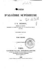 Cours d'algebre superieure - 2 / par J.-A. Serret
