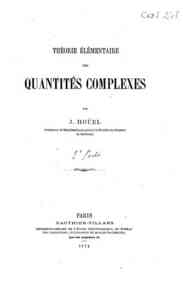 Théorie élémentaire des quantités complexes / ... - 4 / par J. Höuel