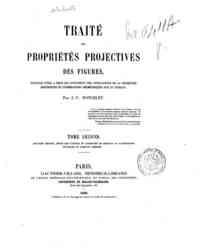 Traite des proprietes projectives des figures / J.... - 2 / par J. V. Poncelet