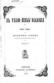 Il vero nell'ordine : libri cinque / di August... - 1 / Augusto Conti