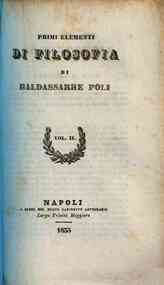 Primi elementi di filosofia / di Baldassarre Poli - 2 / Baldassarre Poli