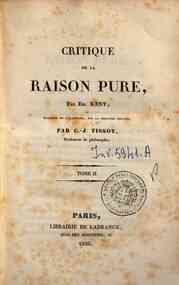 Critique de la raison pure, traduite de l'allemand... - 2 / par E. Kant, traduite de l'allemand, sur la 7. éd. par C.-J. Tissot