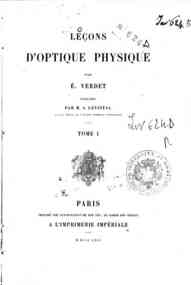 Leçons d'optique physique - 1 / par É. Verdet, publiées par m. A. Levistal