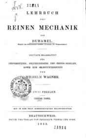 Lehrbuch der reinen Mechanik / von Duhamel - 1 / Duhamel