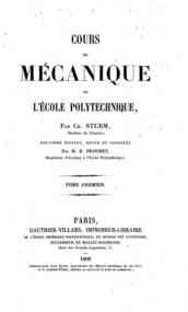 Cours de mecanique de l'ecole polytechnique - 1 / par Ch. Sturm