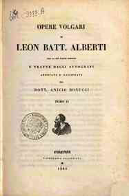 Opere volgari / di Leon Batt. Alberti, per la più... - 2 / Leon Battista Alberti, annotate e illustrate da Anicio Bonucci