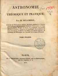 Astronomie theorique et pratique; par m. Delambre,... - 1