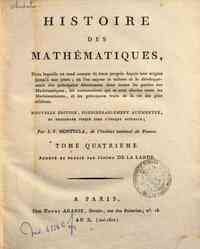 Histoire des mathématiques, dans laquelle on rend... - 4: Tome quatrieme. Achevé et publié par Jérôme de La Lande