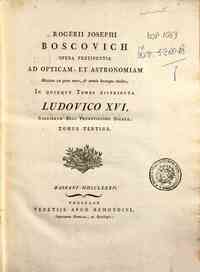 Rogerii Josephi Boscovich Opera pertinentia ad... - 3
