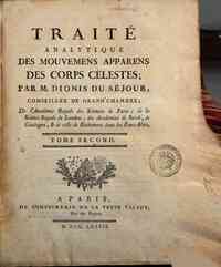 Traite analytique des mouvemens apparens des corps... - 2. - 1789. - [4], lvj, 680 p., 4 c. di tav. ripieg. : ill. calcogr. ((Segn.: pi greco2 a-g4 A-4Q4.
