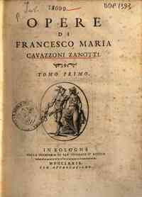 Opere di Francesco Maria Cavazzoni Zanotti - 1: Tomo primo