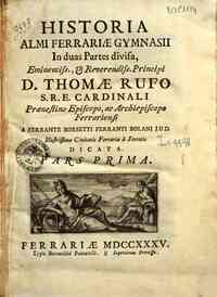 Historia almi Ferrariæ gymnasii in duas partes di... - 1: Pars prima