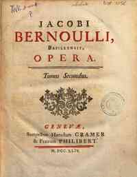 Jacobi Bernoulli, Basileensis, Opera. Tomus pr... - 2