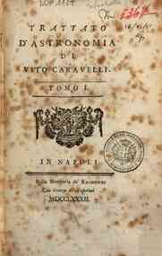 Trattato d'astronomia di Vito Caravelli. Tomo 1. [... - 1
