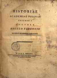 Historiae Academiae Pisanae volumen 1. [-3.] aucto... - 1
