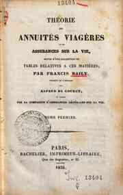 Théorie des annuités viageres et des assurances ... - 1 / par Francis  Baily, traduit de l'anglais par Alfred de Courcy