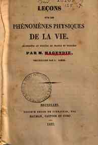 Leçons sur les phénomènes physiques de la vie /... - 1 / M. Magendie