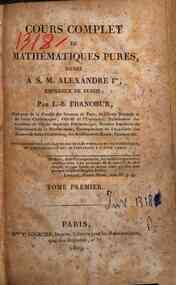 Cours complet de mathematiques pures, dedie a s.m.... - 1 / par L.-B. Francoeur