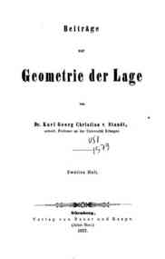 Beiträge zur Geometrie der Lage / von Karl Georg ... - 2 / Karl Georg Christian v. Staudt