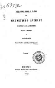*Sulla storia, teoria e pratica del magnetismo ani... - Vol. 1 / del prof. Lisimaco Verati