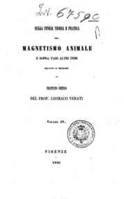 *Sulla storia, teoria e pratica del magnetismo ani... - Vol. 4 / del prof. Lisimaco Verati