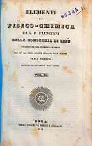 *Elementi di fisico-chimica / di G. B. Pianciani d... - 2 / di G. B. Pianciani, della Compagnia del Gesù, professore nel Collegio romano, uno de' 40. della Società italiana delle scienze