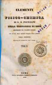 *Elementi di fisico-chimica / di G. B. Pianciani d... - 1 / di G. B. Pianciani, della Compagnia del Gesù, professore del Collegio romano, uno de' 40. della Società italiana delle scienze