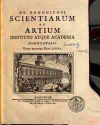 De Bononiensi scientiarum et artium Instituto atque academia commentarii[...] - 1746 2.2(1746) 