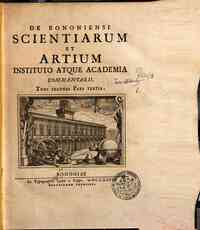 De Bononiensi scientiarum et artium Instituto atque academia commentarii[...] - 1747 2.3(1747) 