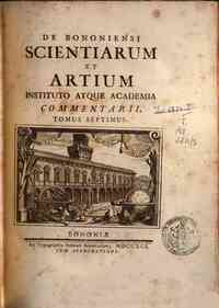 De Bononiensi scientiarum et artium Instituto atque academia commentarii[...] - 1791 7(1791) 