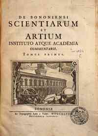 De Bononiensi scientiarum et artium Instituto atque academia commentarii[...] - 1748 1(1748) 