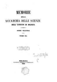 Memorie della Accademia delle scienze dell'Istituto di Bologna[...] - 1863 1863 