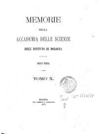 Memorie della Accademia delle scienze dell'Istituto di Bologna[...] - 1879 s.3 10(1879) 